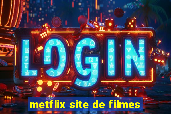 metflix site de filmes